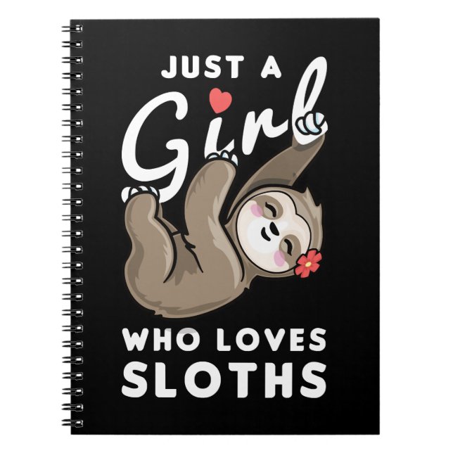 Sloth Just A Girl Who Loves 209 sloths Notebook (Front)