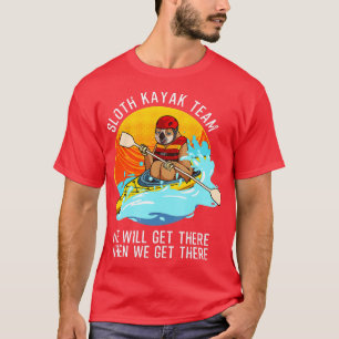 Sloth Kayak eam Funny Kayaking Gift For Men Women  T-Shirt