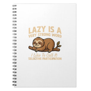 Sloth Lazy is A Very Strong Word I Like to Call It Notebook