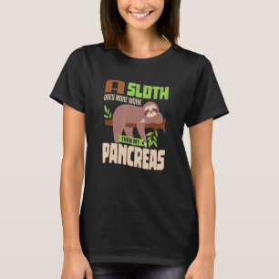 Sloth lazy Pancreas T1D Diabetes T-Shirt