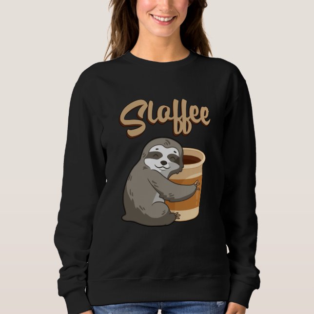 Sloth Lazy Sloths Sloffee Sleeping Funny Gift Idea Sweatshirt (Front)