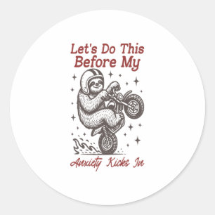 Sloth Let's Do This Before My Anxiety Kicks In Classic Round Sticker