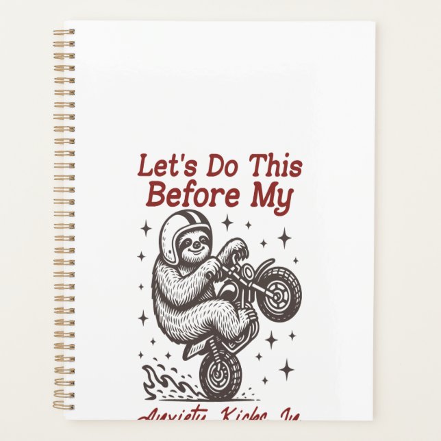 Sloth Let's Do This Before My Anxiety Kicks In Planner (Front)