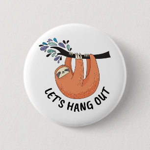 Sloth Let's hang out 6 Cm Round Badge