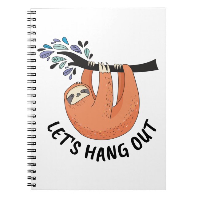Sloth Let's hang out Notebook (Front)