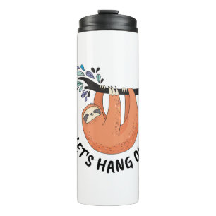 Sloth Let's hang out Thermal Tumbler