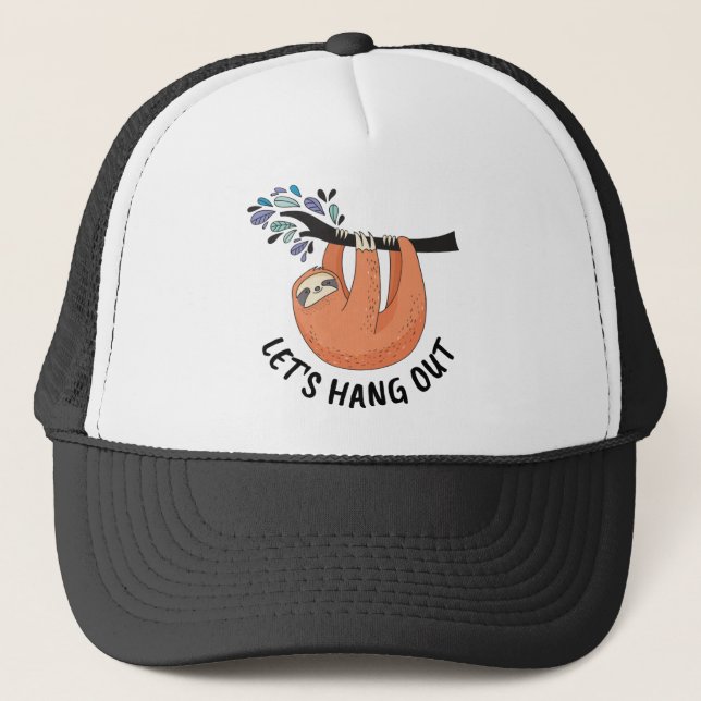 Sloth Let's hang out Trucker Hat (Front)