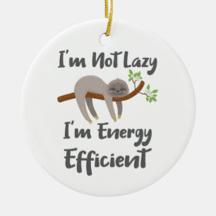 Sloth Life Sloth Lovers Not Lazy Energy Efficient Ceramic Tree Decoration
