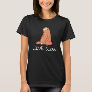 Sloth Live Slow Funny T-Shirt