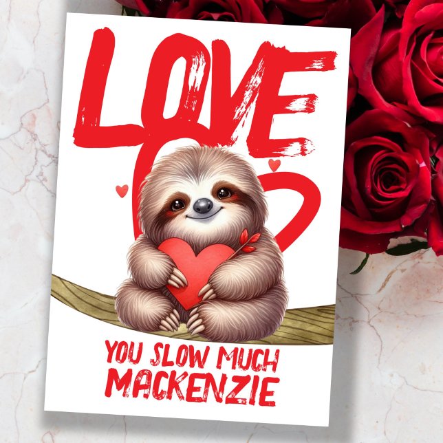 Sloth love you slow much personalised Valentines Holiday Card (Sloth love you slow much personalized Valentines Holiday Card by Ricaso. Cute Valentines Day Cards)