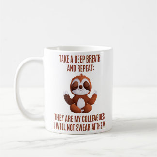 Sloth Meditation Funny Office Calm Quote Coffee Mug