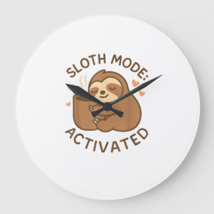Sloth Mode Activated Cute Lazy Animal Coffee Lover Large Clock