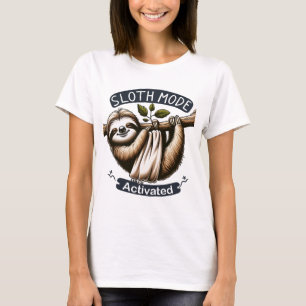 Sloth Mode Activated T-Shirt