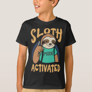 Sloth Mode Activated T-Shirt