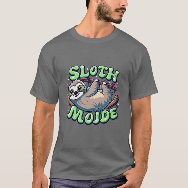 Sloth Mode funny Sloth Sleeping  T-Shirt (Front)