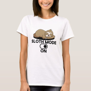 Sloth Mode On - Cute Funny Lazy T-Shirt