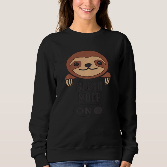 Sloth Mode On Funny Lazy Sleep Animal Lover  Sweatshirt (Front)