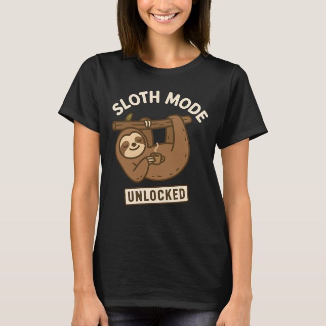 SLOTH MODE UNLOCKED - Relax Coffee T-Shirt (Front)
