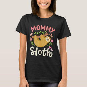 Sloth Mom Mother Mother39 S Day Sloth T-Shirt