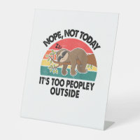 Sloth Nope Not Today Its Too Peopley Outside Funny