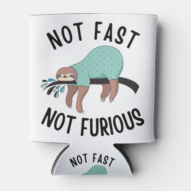 Sloth Not Fast Not Furious Can Cooler (Front)