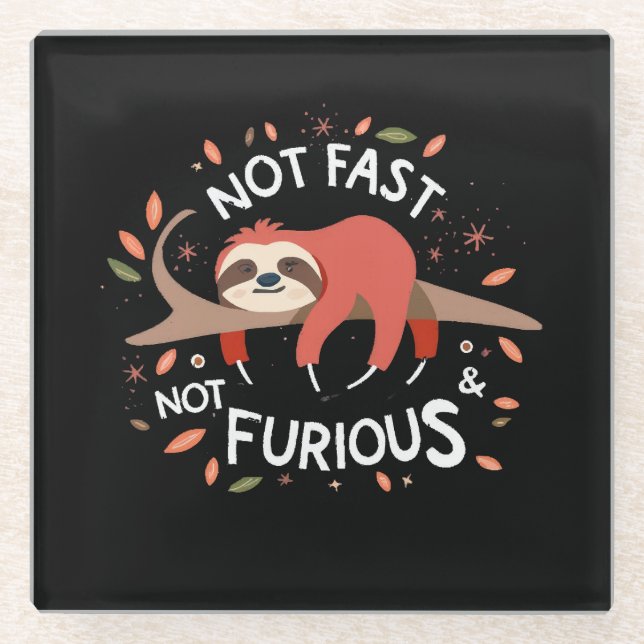 Sloth - Not Fast Not Furious Glass Coaster (Front)
