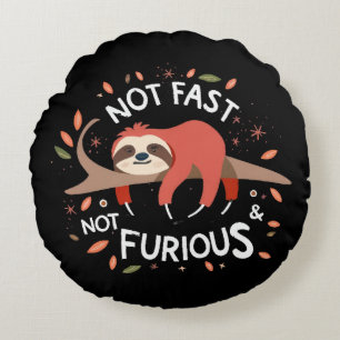 Sloth - Not Fast Not Furious Round Cushion