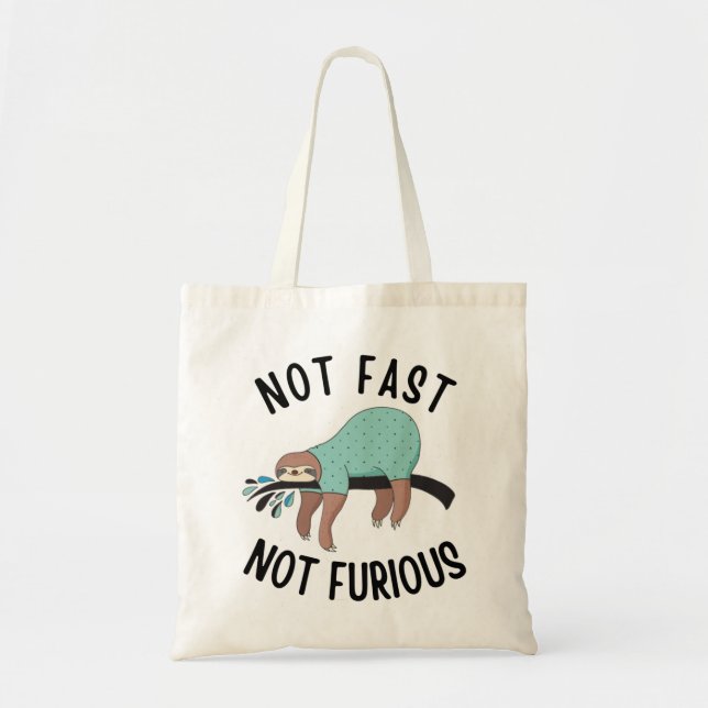 Sloth Not Fast Not Furious Tote Bag (Front)