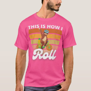 Sloth On Bike This Is How I Roll on my Pizza wheel T-Shirt