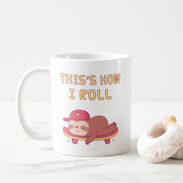 Sloth On Skateboard, Funny This is how I Roll Coffee Mug (With Donut)