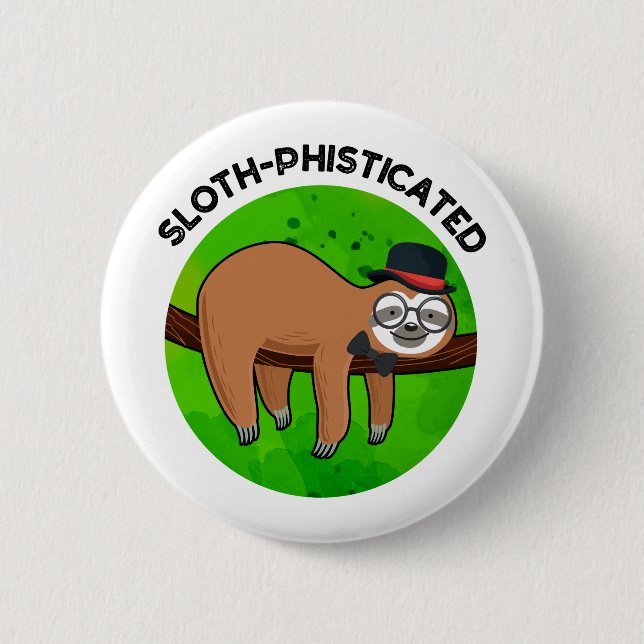 Sloth-phisticated Funny Animal Slot Pun   6 Cm Round Badge (Front)
