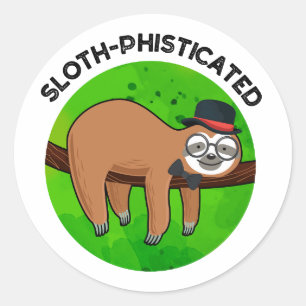 Sloth-phisticated Funny Animal Slot Pun   Classic Round Sticker