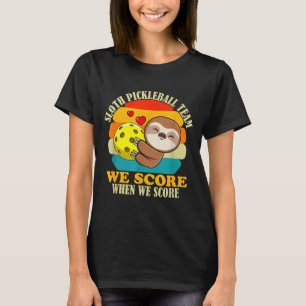 Sloth pickleball team sports love funny motivation T-Shirt