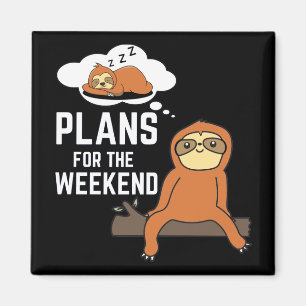 Sloth Plans For The Weekend Magnet
