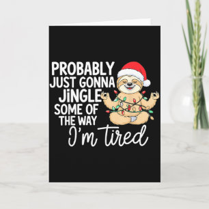 Sloth Probably Just Gonna Jingle Some Of The Way I Card