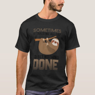 Sloth Procrastination Procrastination Slacker Lazy T-Shirt