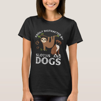 Sloth Quote Easily Distracted By Sloths And Dogs T-Shirt
