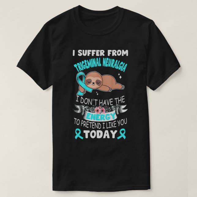 Sloth Ribbon I Suffer From Trigeminal Neuralgia au T-Shirt (Design Front)