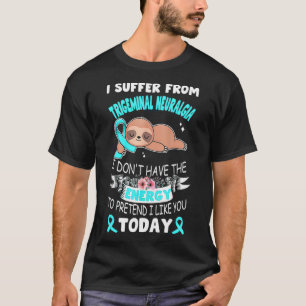 Sloth Ribbon I Suffer From Trigeminal Neuralgia au T-Shirt