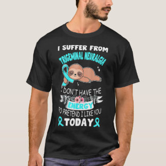 Sloth Ribbon I Suffer From Trigeminal Neuralgia au T-Shirt