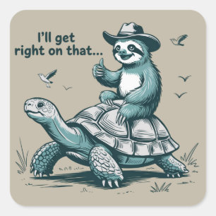 Sloth Riding Turtle Humour I'll Get Right On That Square Sticker