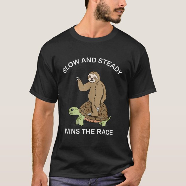 Sloth riding Turtle slow and steady wins the race  T-Shirt (Front)