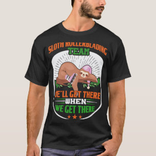 Sloth Rollerblading Team  Funny Lazy Sloth skating T-Shirt