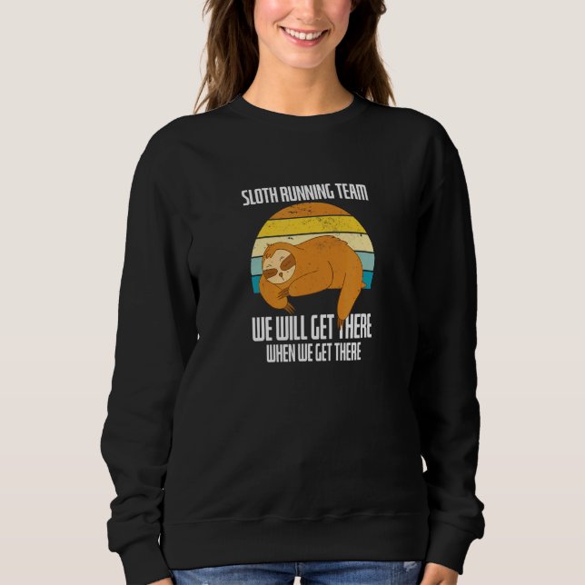 Sloth Running Team   Slow Walk Marathon Athlete Sweatshirt (Front)