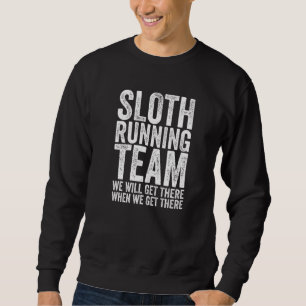 Sloth Running Team Tired Animal Athlete Sweatshirt