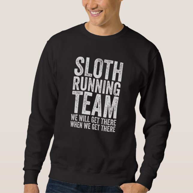 Sloth Running Team  Tired Animal Athlete Sweatshirt (Front)