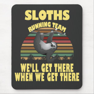 sloth running team, we will get there when we ...  mouse mat