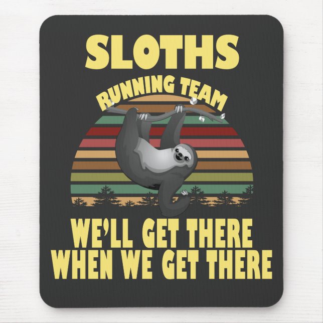 sloth running team, we will get there when we ...  mouse mat (Front)