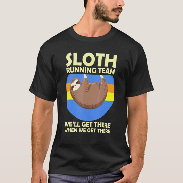 Sloth Running Team We'll Get There T-Shirt (Front)