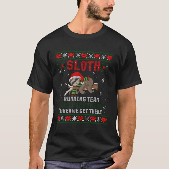 Sloth Running Team We'Ll Get There Ugly T-Shirt (Front)